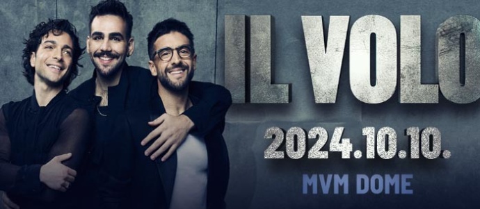 IL VOLO koncert 2024 - Budapest - Jegyek itt!