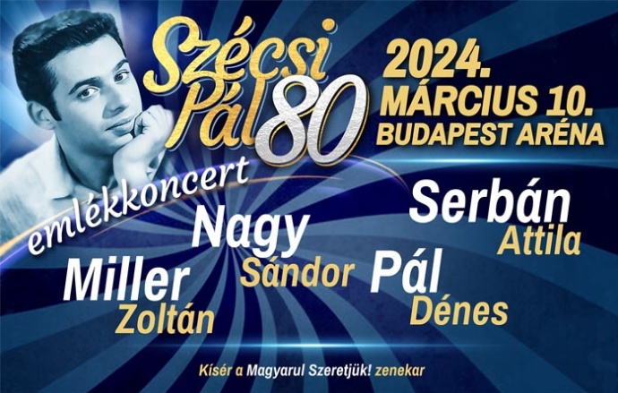 Szécsi Pál emlékkoncert 2024-ben az Arénában! Jegyvásárlás itt!